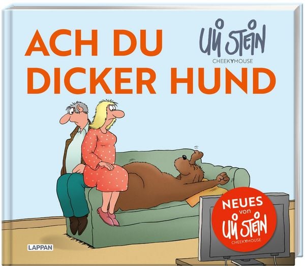 Uli Stein für Tierfreunde: Ach du dicker Hund, Gebundene Ausgabe von Uli Stein, Lappan, 978-3-8303-3638-9
