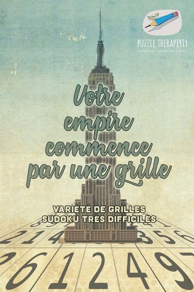 Produktbild: Votre empire commence par une grille | Vari&eacute;t&eacute; de grilles Sudoku tr&egrave;s difficiles