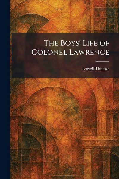Produktbild: The Boys' Life of Colonel Lawrence