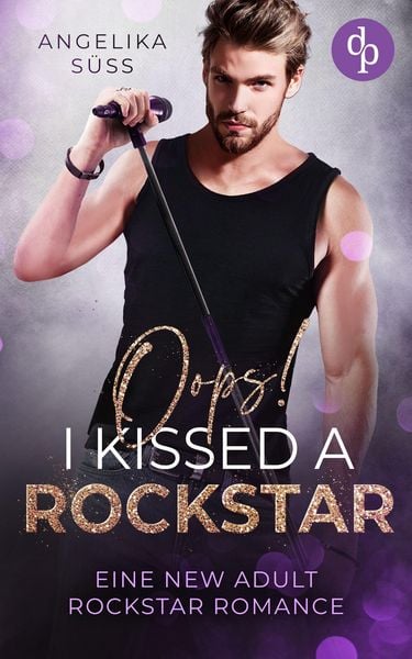 Produktbild: Oops! I kissed a Rockstar | Eine New Adult Rockstar Romance