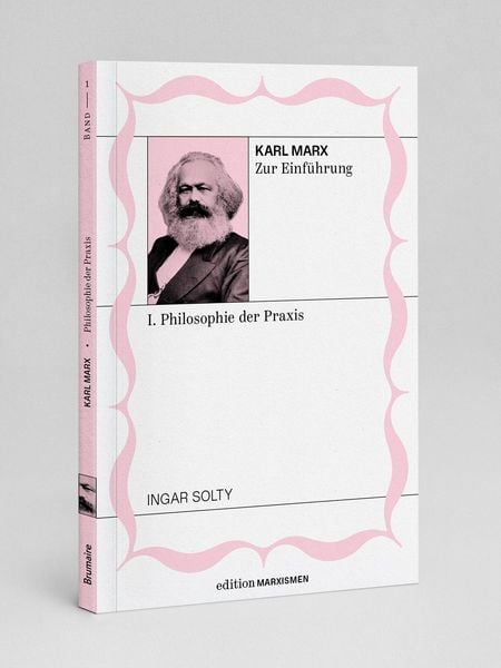 Produktbild: Karl Marx zur Einf&uuml;hrung: I. Philosophie der Praxis