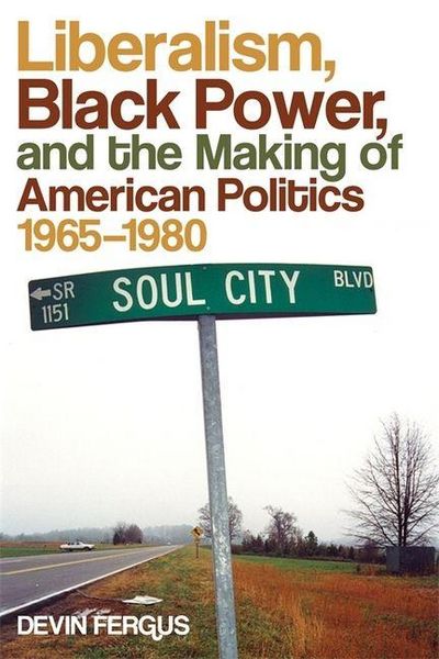 Produktbild: Liberalism, Black Power, and the Making of American Politics, 1965-1980