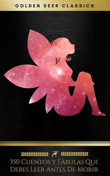 Produktbild: 350 Cuentos y F&aacute;bulas Que Debes Leer Antes De Morir (Golden Deer Classics)