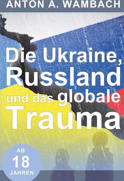 Produktbild: Die Ukraine, Russland und das globale Trauma