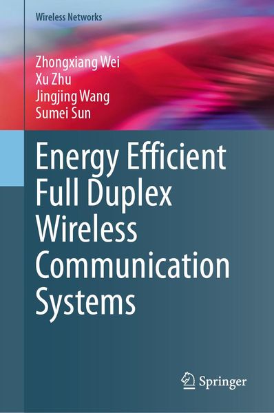 Produktbild: Energy Efficient Full Duplex Wireless Communication Systems