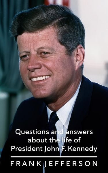 Produktbild: Questions and answers about the life of President John F. Kennedy