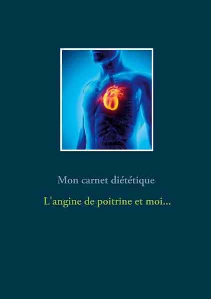Produktbild: Mon carnet di&eacute;t&eacute;tique : l'angine de poitrine et moi...