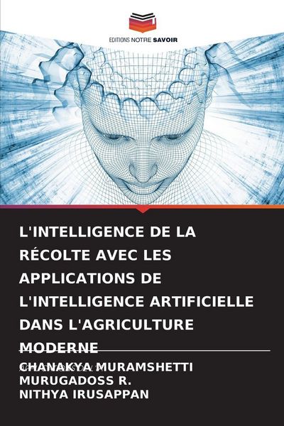 Produktbild: L'INTELLIGENCE DE LA R&Eacute;COLTE AVEC LES APPLICATIONS DE L'INTELLIGENCE ARTIFICIELLE DANS L'AGRICULTURE MODERNE
