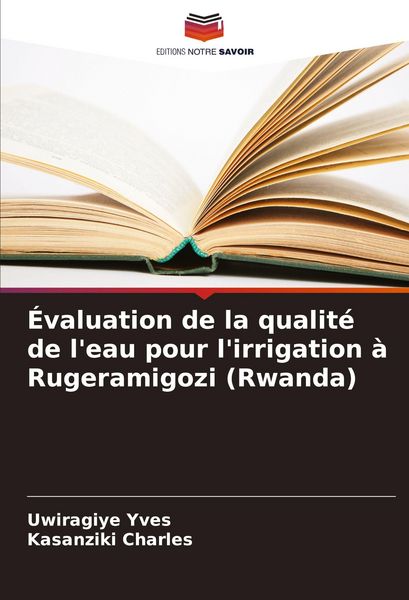 Produktbild: &Eacute;valuation de la qualit&eacute; de l'eau pour l'irrigation &agrave; Rugeramigozi (Rwanda)