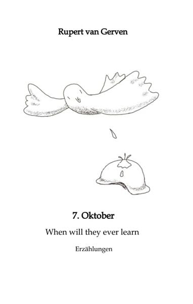 7 Oktober, Gebundene Ausgabe von Rupert van Gerven, Tredition, 978-3-384-74193-6