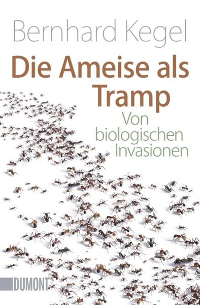 Die Ameise als Tramp, Taschenbuch von Bernhard Kegel, DuMont Buchverlag