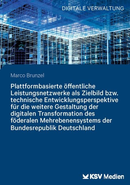 Produktbild: Plattformbasierte &ouml;ffentliche Leistungsnetzwerke als Zielbild bzw. technische En