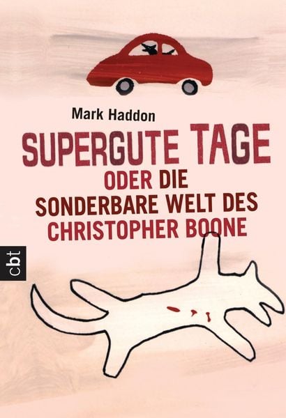 Book cover of Supergute Tage oder Die sonderbare Welt des Christopher Boone