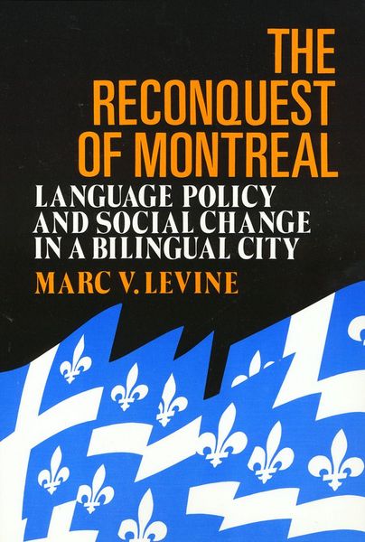 Produktbild: The Reconquest of Montreal: Language Policy and Social Change in a Bilingual City