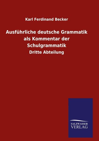 Produktbild: Ausf&uuml;hrliche deutsche Grammatik als Kommentar der Schulgrammatik