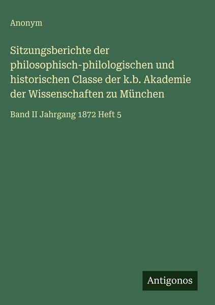 Produktbild: Sitzungsberichte der philosophisch-philologischen und historischen Classe der k.b. Akademie der Wissenschaften zu M&uuml;nchen
