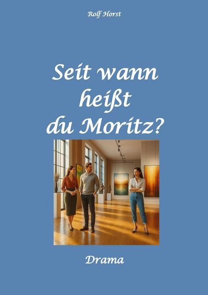 Produktbild: Seit wann hei&szlig;t du Moritz? - hochfunktionaler Autismus, Suizid, Sucht, Medikamentenabh&auml;ngigkeit, Kunststudium, CO2-Verbrauch, Galerie, Vernissage, Fin