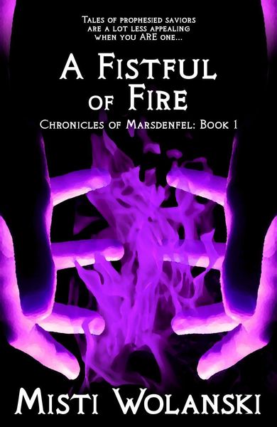 Produktbild: A Fistful of Fire (Chronicles of Marsdenfel, #1)