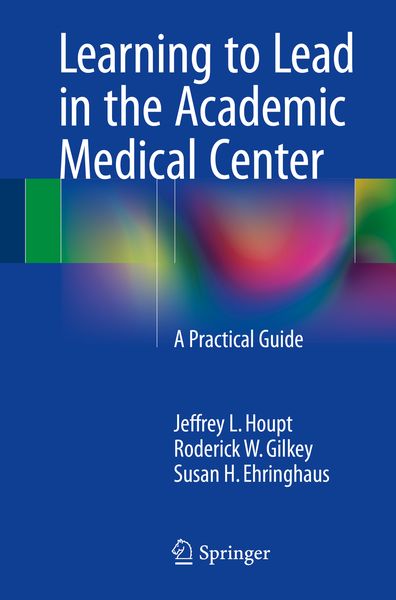 Produktbild: Learning to Lead in the Academic Medical Center