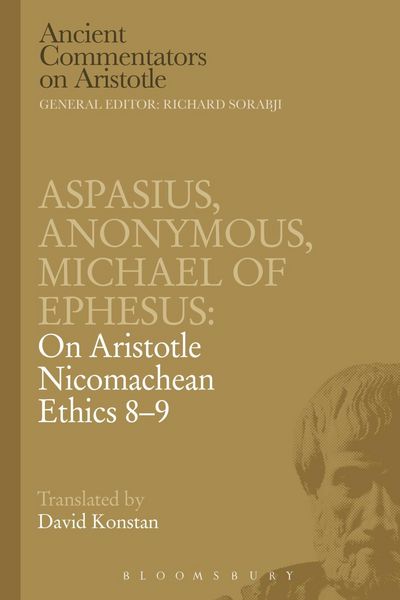 Produktbild: Aspasius, Michael of Ephesus, Anonymous: On Aristotle Nicomachean Ethics 8-9