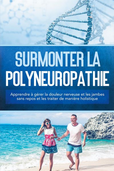 Produktbild: Neustedt, K: Surmonter la polyneuropathie : Apprendre &agrave; g&eacute;re