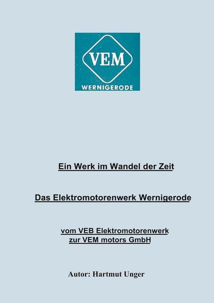 Das Elektromotorenwerk Wernigerode, Taschenbuch von Hartmut Unger, BoD – Books on Demand, 9783769338898