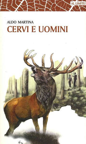 Produktbild: Cervi e uomini. Un racconto tra esperienza e passione, sulle tracce di un animale unico