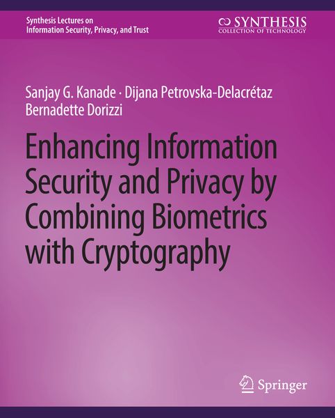 Produktbild: Enhancing Information Security and Privacy by Combining Biometrics with Cryptography