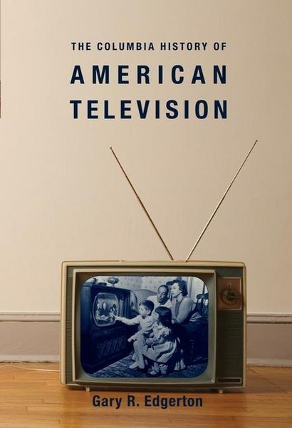 Produktbild: Edgerton, G: The Columbia History of American Television