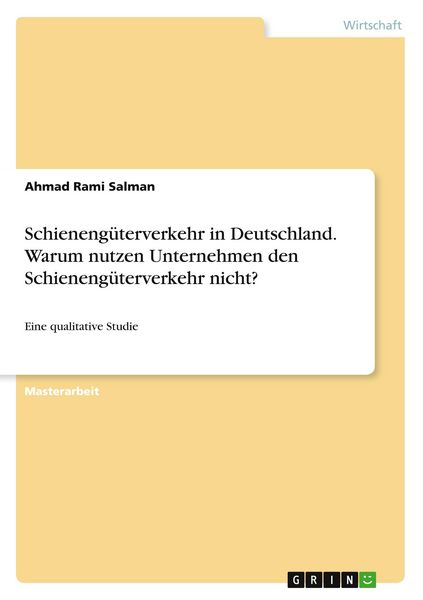 Produktbild: Schieneng&uuml;terverkehr in Deutschland. Warum nutzen Unternehmen den Schieneng&uuml;terverkehr nicht?