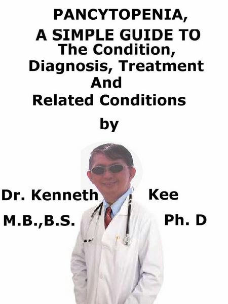 Produktbild: Pancytopenia, A Simple Guide To The Condition, Diagnosis, Treatment And Related Conditions