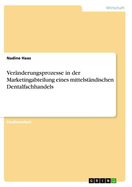 Produktbild: Ver&auml;nderungsprozesse in der Marketingabteilung eines mittelst&auml;ndischen Dentalfachhandels
