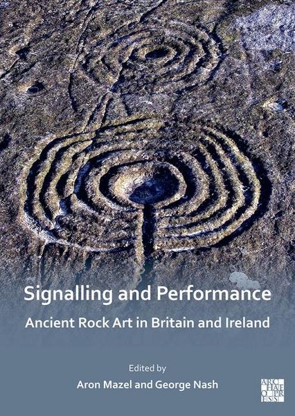 Produktbild: Signalling and Performance: Ancient Rock Art in Britain and Ireland