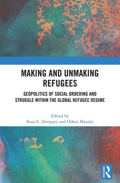 Produktbild: Making and Unmaking Refugees