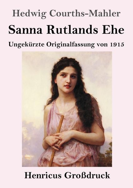 Sanna Rutlands Ehe (Großdruck), Taschenbuch von Hedwig Courths-Mahler, Henricus - Edition Deutsche Klassik, 9783847856436