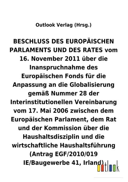 Produktbild: BESCHLUSS &uuml;ber die Inanspruchnahme des Europ&auml;ischen Fonds f&uuml;r die Anpassung an die Globalisierung gem&auml;&szlig; Nummer 28 der Interinstitutionellen Vereinbarung vom 17. Mai 2006 &uuml;ber die Haushaltsdisziplin und die wirtschaftliche Haushaltsf&uuml;hrung
