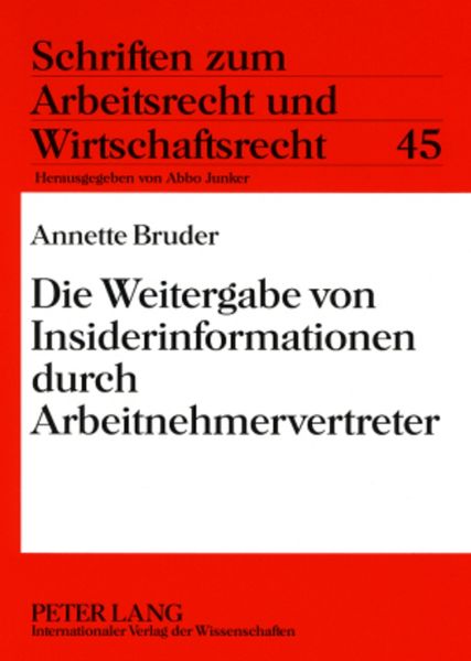Die Weitergabe von Insiderinformationen durch Arbeitnehmervertreter, Taschenbuch von Annette Bruder, Peter Lang GmbH, Internationaler Verlag der
