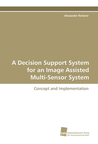 Produktbild: A Decision Support System for an Image Assisted Multi-Sensor System