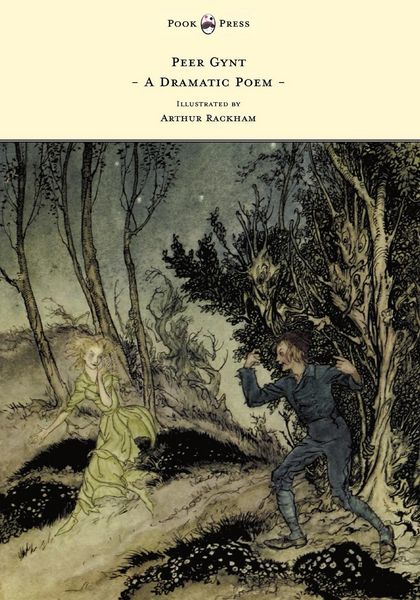 Produktbild: Peer Gynt - A Dramatic Poem - Illustrated by Arthur Rackham