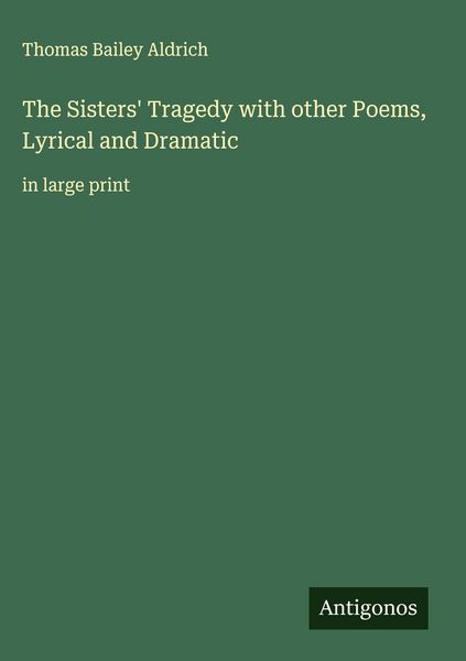 Produktbild: The Sisters' Tragedy with other Poems, Lyrical and Dramatic