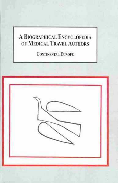 Produktbild: A Biographical Encyclopedia of Medical Travel Authors