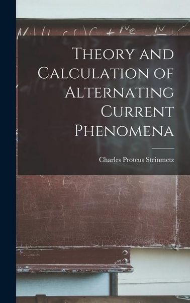 Produktbild: Theory and Calculation of Alternating Current Phenomena