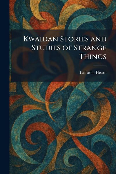 Produktbild: Kwaidan Stories and Studies of Strange Things