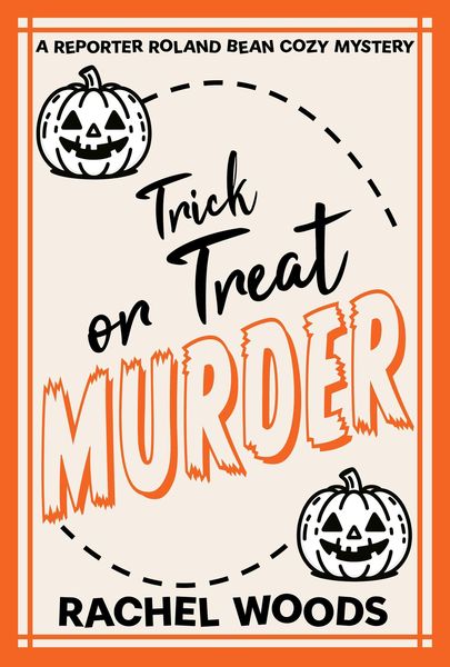 Produktbild: Trick or Treat Murder (A Reporter Roland Bean Cozy Mystery, #4)