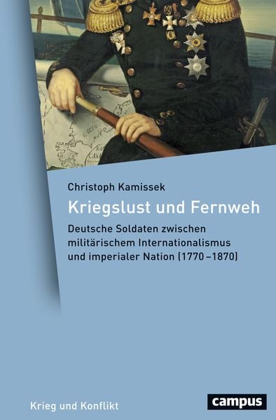 Kriegslust und Fernweh, Gebundene Ausgabe von Christoph Kamissek, Campus, 9783593508122