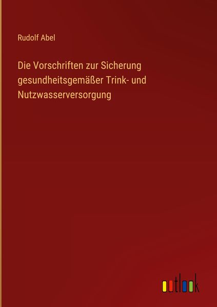 Produktbild: Die Vorschriften zur Sicherung gesundheitsgem&auml;&szlig;er Trink- und Nutzwasserversorgung