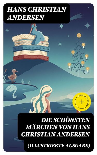 Produktbild: Die sch&ouml;nsten M&auml;rchen von Hans Christian Andersen (Illustrierte Ausgabe)