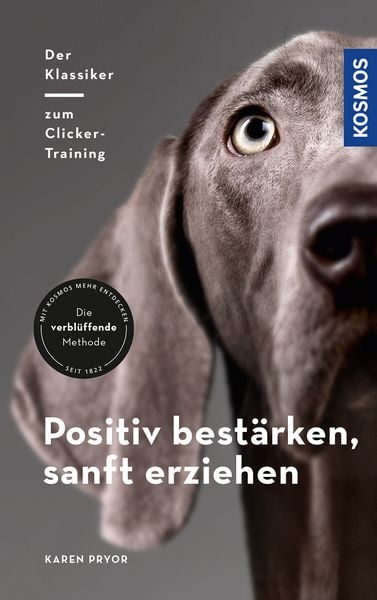 Positiv bestärken - sanft erziehen, Gebundene Ausgabe von Karen Pryor, Franckh-Kosmos, 978-3-440-15680-3