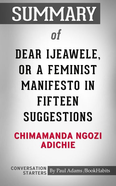Produktbild: Summary of Dear Ijeawele, or A Feminist Manifesto in Fifteen Suggestions
