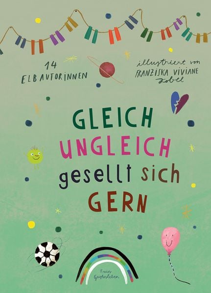Gleich ungleich gesellt sich gern, Gebundene Ausgabe von 14 Elbautorinnen, Freies Geistesleben, 9783772532009